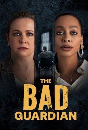 دانلود و تماشای فیلم The Bad Guardian 2024