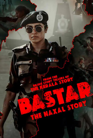 دانلود و تماشای فیلم Bastar: The Naxal Story 2024
