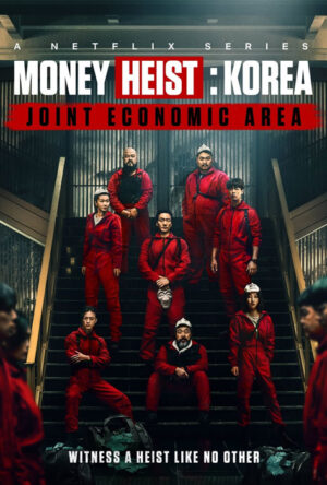 دانلود و تماشای سریال Money Heist: Korea - Joint Economic Area 2022