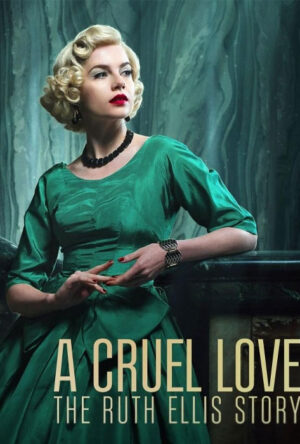 دانلود و تماشای سریال A Cruel Love: The Ruth Ellis Story 2025
